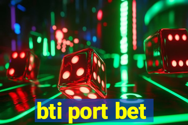 bti port bet